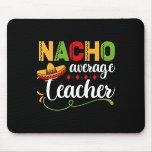 Durchschnittlicher Nacho-Lehrer für Ck zum Schulsp Mousepad