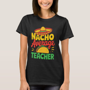 Durchschnittlicher Nacho-Lehrer Lustiger Taco-Somb T-Shirt