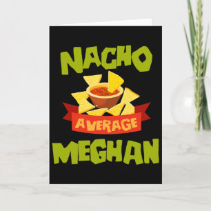 Durchschnittlicher Nacho Meghan Lustiger Geburtsta Karte