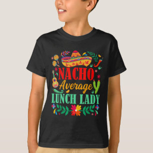 Durchschnittlicher Nacho-Mittagessen-Dame Sombrero T-Shirt