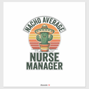 Durchschnittlicher Nacho-Nurse-Manager Lustiges Ka Aufkleber