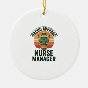 Durchschnittlicher Nacho-Nurse-Manager Lustiges Ka Keramik Ornament