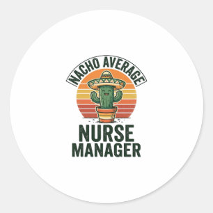Durchschnittlicher Nacho-Nurse-Manager Lustiges Ka Runder Aufkleber