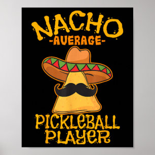 Durchschnittlicher Nacho-Pickleball-Spieler mexika Poster