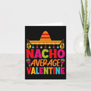 Durchschnittlicher Nacho-Valentinstag Mexikanische Karte