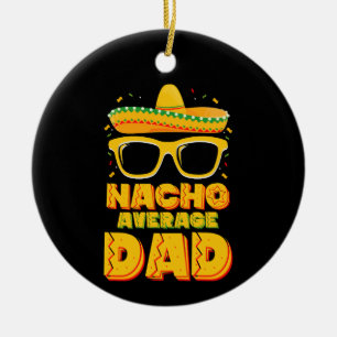 Durchschnittlicher Nacho-Vater Cinco De Mayo passe Keramik Ornament