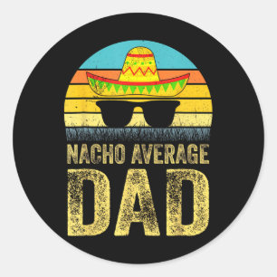 Durchschnittlicher Nacho-Vater Mexikanischer Daddy Runder Aufkleber