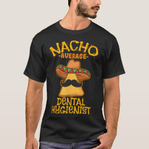 Durchschnittlicher Zahnarzthelferin-Mexikanischer T-Shirt
