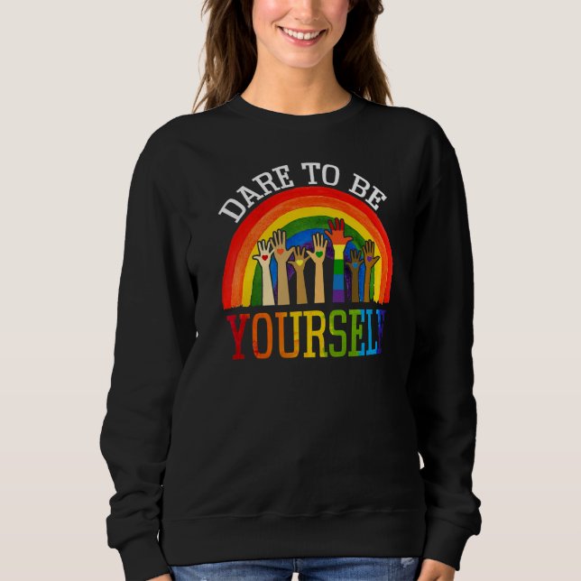 Dürfen Sie selbst sein Rainbow Lgbt Lesbian Gay Pr Sweatshirt (Vorderseite)