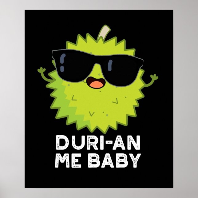 Duri-an-Me Baby Funny Durian Frucht Pun Dark BG Poster (Vorne)
