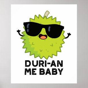 Duri-an-Me Baby Funny Durian Obstpuff Poster