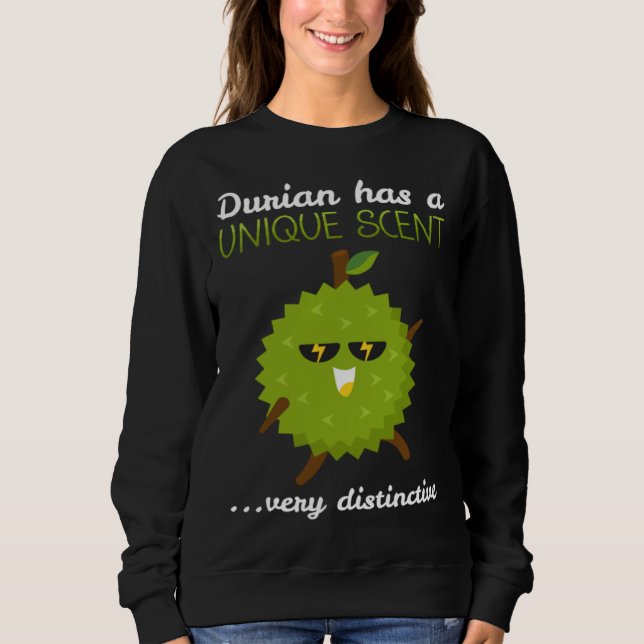 Durian Has A Unique Scent Tropical Fruit Durian Sweatshirt (Vorderseite)