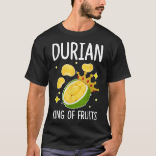 Durian King of Fruits Funny Fruit Lover Design Fru T-Shirt