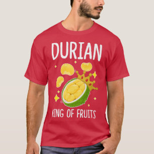 Durian King of Fruits Funny Fruit Lover Design Fru T-Shirt