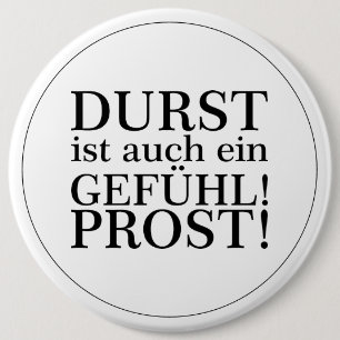 Durst ist auch ein Gefühl! Prost! Schwarz Button