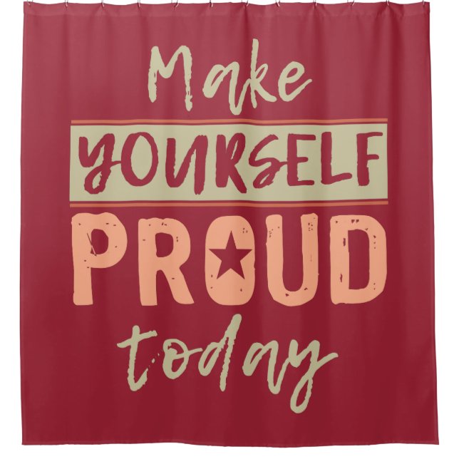 Duschvorhang "Make Yourself Proud" (Vorderseite)