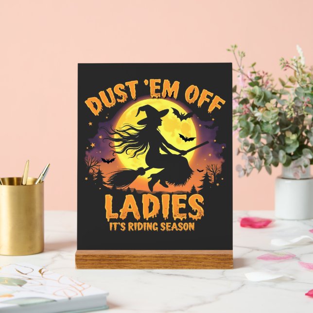 Dust Em Off Ladys Es ist Reitsaison Halloween Acrylschild (Hochzeit)