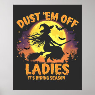 Dust Em Off Ladys Es ist Reitsaison Halloween Poster
