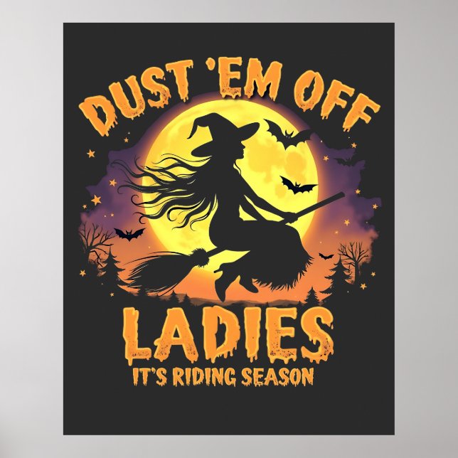 Dust Em Off Ladys Es ist Reitsaison Halloween Poster (Vorne)
