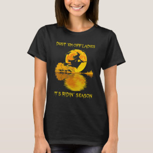 Dust 'em off Ladys It's Ridin' Saison Hexe Ridin T-Shirt