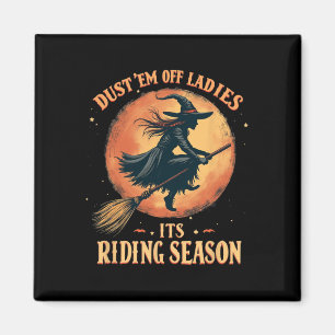 Dust em off Ladys It's Ridin'Season Women Magnet