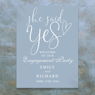 Dusty Blue She Said Yes Verlobung Welcome Sign Poster