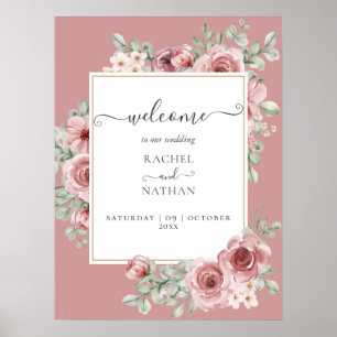 Dusty Rose Floral Elegante Hochzeit Begrüßungszeic Poster
