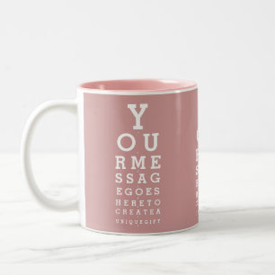 Dusty Rose Pink Custom Message Fun Eyesight Chart Zweifarbige Tasse