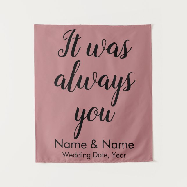 Dusty Rose Wedding Background Es war immer du prop Wandteppich (Vorderseite)