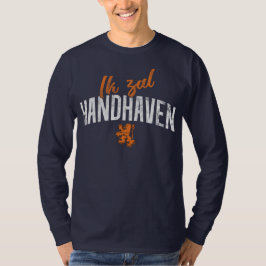 Dutch Motto T-Shirt, Ik Zal Handhaven T-Shirt