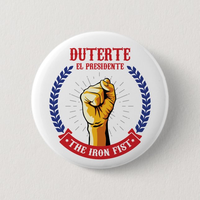 Duterte EL Presidente das Eisen-Faust-Abzeichen Button (Vorderseite)