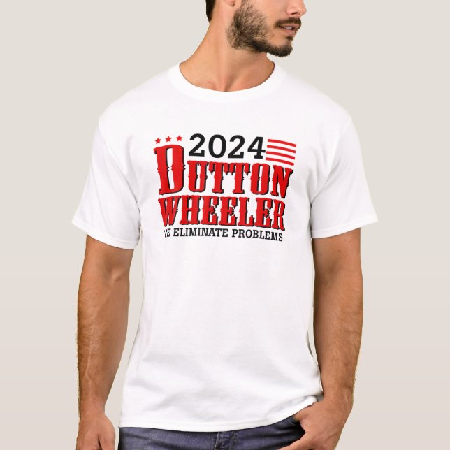 Dutton Wheeler 2024 We Eliminate Problems T-Shirt (Vorderseite)