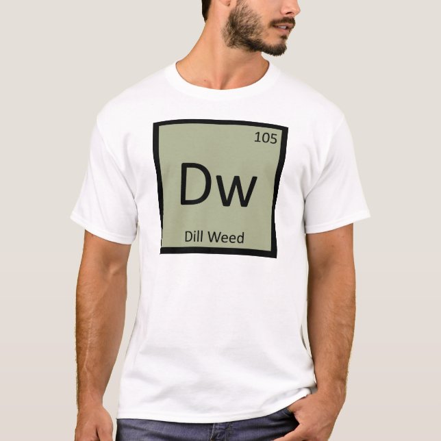 Dw - Dill Weed Chemistry Periodic Table Symbol T-Shirt (Vorderseite)