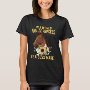 Dy Floral be a Boss Mare Reitpferd Girl Say T-Shirt