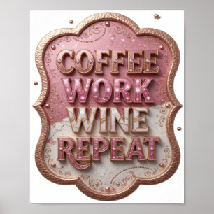 Dynamisches Gold KAFFEE ARBEIT WEIN WIEDERHOLUNG Poster