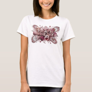 Dynamisches Rosa DER HEUTIGE TAG IST WEINTAG Künst T-Shirt