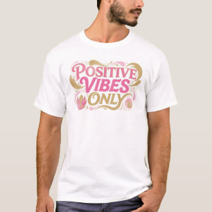 Dynamisches Rosa NUR POSITIVE VIBES 2D Modekunst T-Shirt