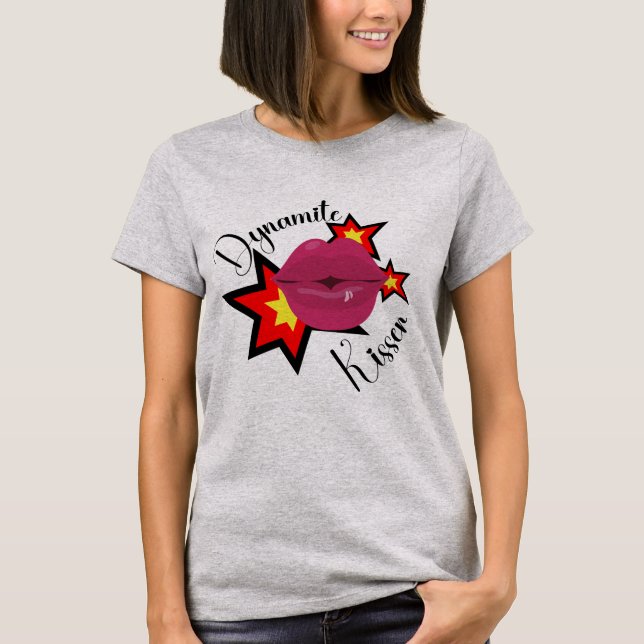 Dynamite Kisser Shirt (Vorderseite)