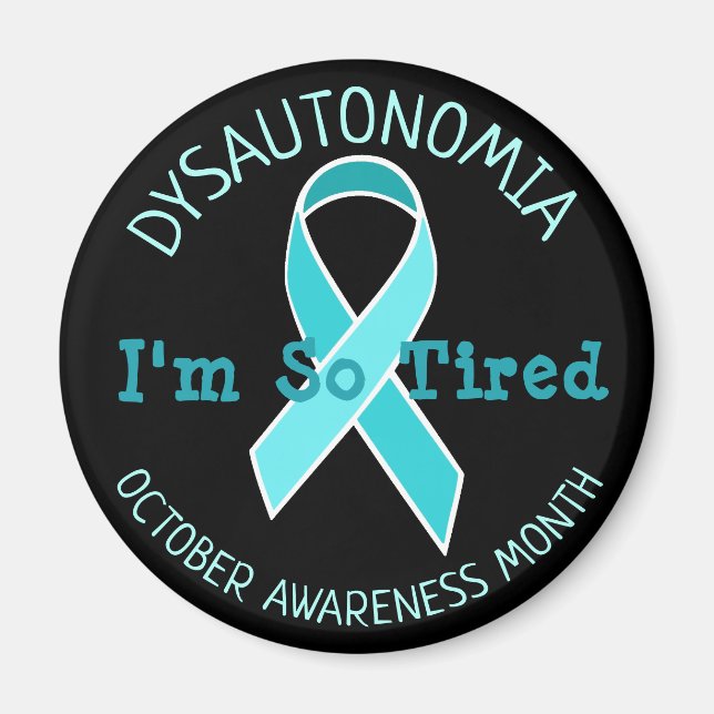 Dysautonomie Awareness Month Im so Tired Magnet (Vorne)