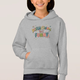 Dysfunctional but funny hoodie