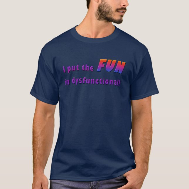 Dysfunktioneller Spaß T-Shirt (Vorderseite)