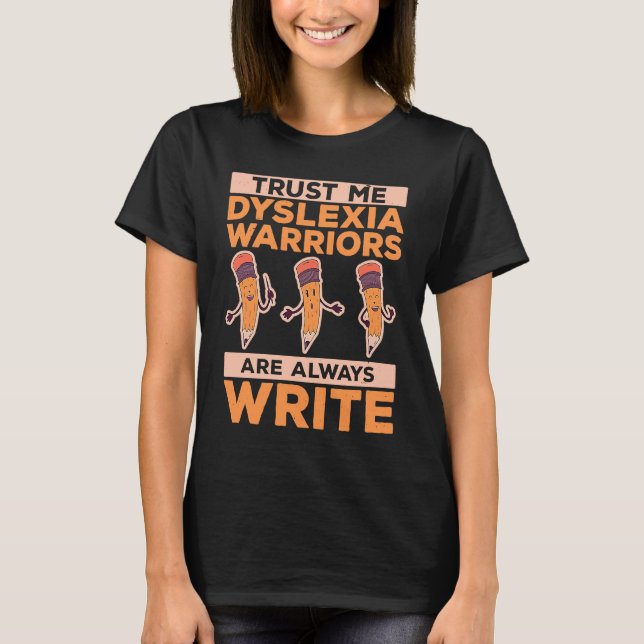 Dyslexia Awareness Dyslexia Warrior Pun Dyslexic R T-Shirt (Vorderseite)