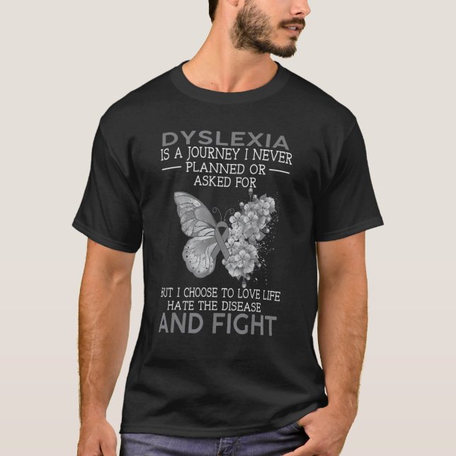 Dyslexia ist eine Reise, die ich nie geplant habe  T-Shirt (Vorderseite)