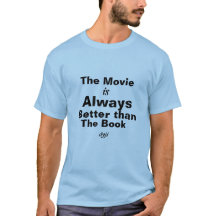 Dyslexia T-Shirt- The Movie is better