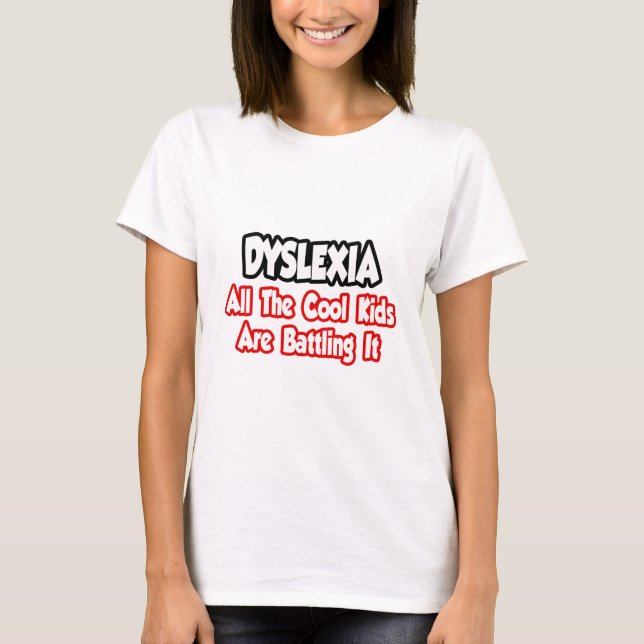 Dyslexie... Alle Coolen Kinder kämpfen dagegen T-Shirt (Vorderseite)