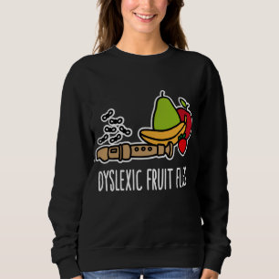 Dyslexie Fruchtfliegen - Funny dyslexixics & Sweatshirt
