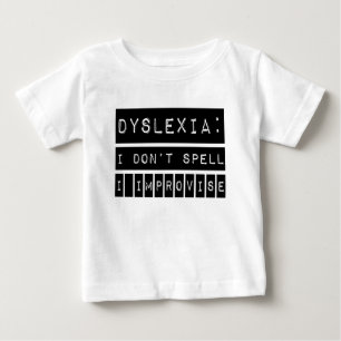 Dyslexie: Ich buchstabiere nicht - ich Baby T-shirt