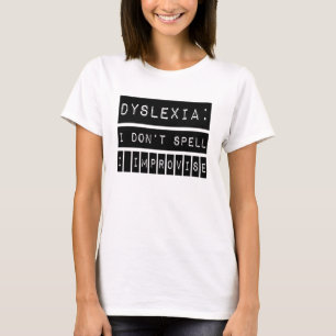 Dyslexie: Ich buchstabiere nicht - ich T-Shirt