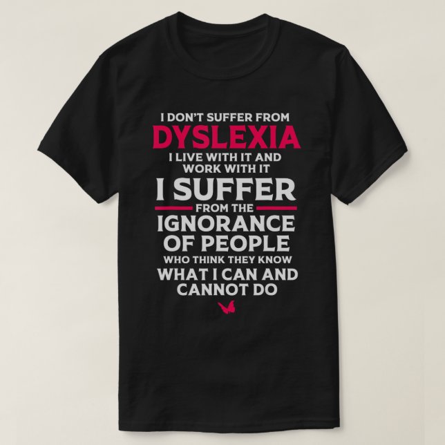 Dyslexie Ich habe Dyslexie T - Shirt (Design vorne)