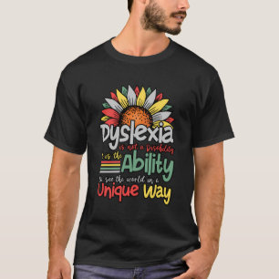 Dyslexie ist keine Behinderung - Dyslexie Bewussts T-Shirt